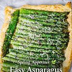 Golden, flaky asparagus puff pastry tart topped with fresh asparagus and Parmesan cheese, styled as an easy spring appetizer, with text overlay reading “Easy Asparagus Puff Pastry Tart”