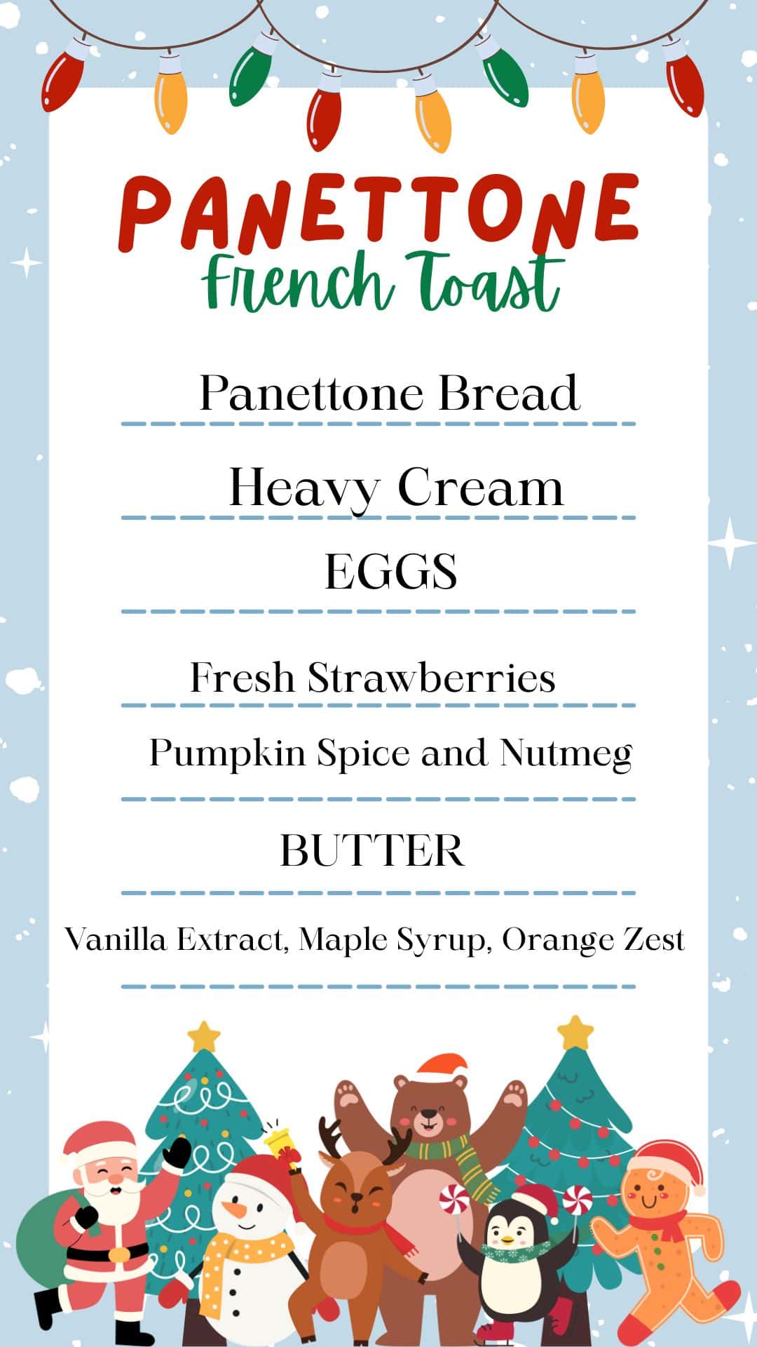 Ingredients for Panettone French toast include panettone bread, heavy cream, orange zest, nutmeg, sea salt, vanilla extract, fresh strawberries, eggs, butter